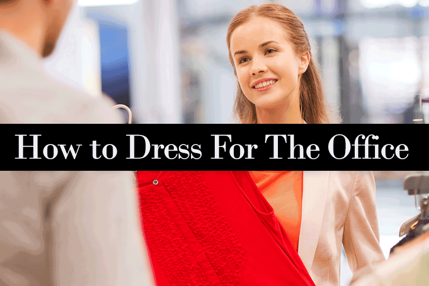 How to Dress for the Office