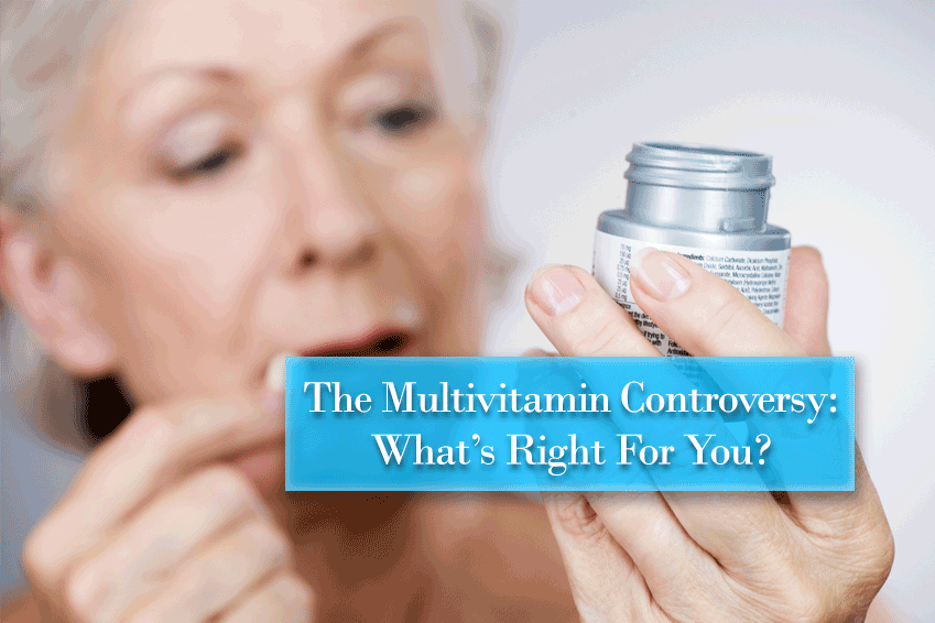 The Multivitamin Controversy: What’s Right for You?